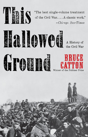 This Hallowed Ground by Bruce Catton
