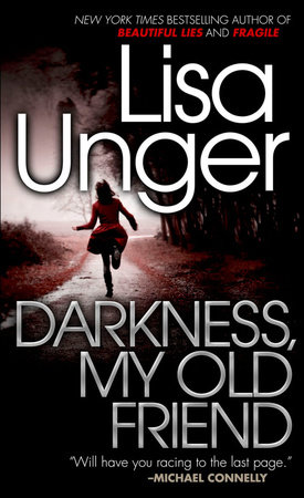 Darkness, My Old Friend by Lisa Unger