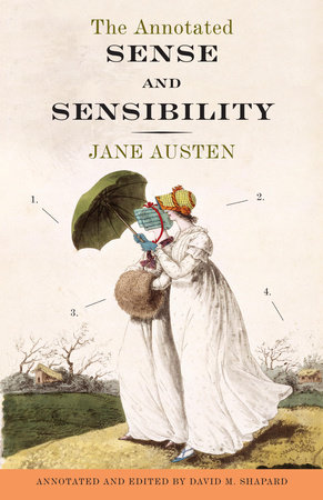 The Annotated Sense and Sensibility by Jane Austen and David M. Shapard