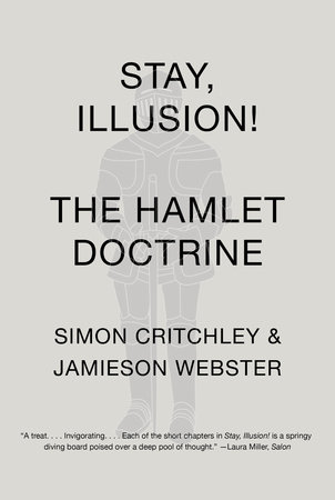 Stay, Illusion! by Simon Critchley and Jamieson Webster