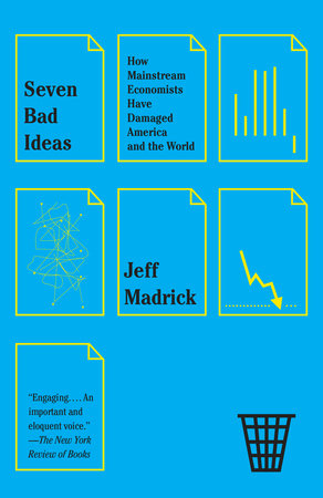 Seven Bad Ideas by Jeff Madrick