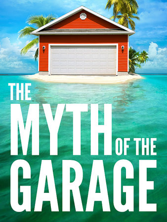 The Myth of the Garage by Dan Heath and Chip Heath