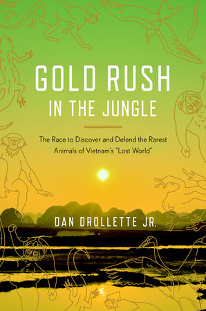 Gold Rush in the Jungle by Dan Drollette, Jr.