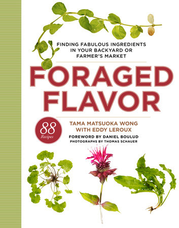 Foraged Flavor by Tama Matsuoka Wong and Eddy Leroux