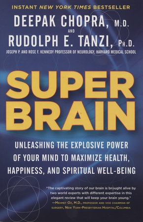 Super Brain by Rudolph E. Tanzi, Ph.D. and Deepak Chopra, M.D.
