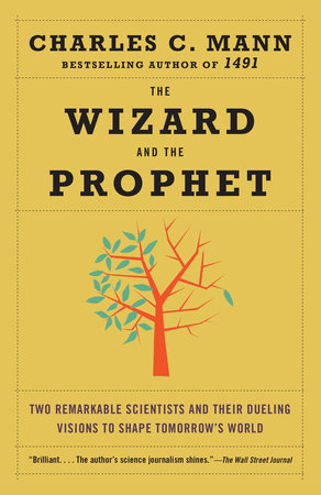 The Wizard and the Prophet by Charles C. Mann