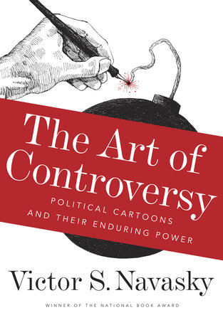 The Art of Controversy by Victor S Navasky