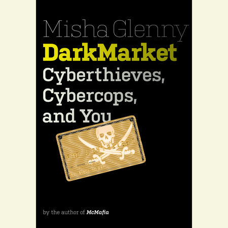 DarkMarket by Misha Glenny