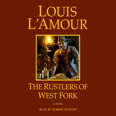 The Rustlers of West Fork by Louis L'Amour