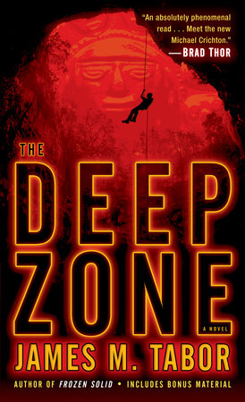 The Deep Zone: A Novel (with bonus short story Lethal Expedition) by James M. Tabor