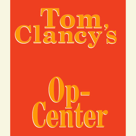 Tom Clancy's Op-Center #1 by Created by Tom Clancy and Steve Pieczenik, written by Jeff Rovin