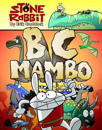 Stone Rabbit #1: BC Mambo by Erik Craddock; illustrated by Erik Craddock