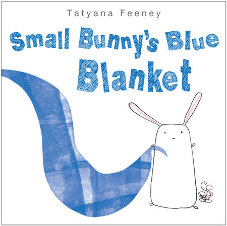 Small Bunny's Blue Blanket by Tatyana Feeney