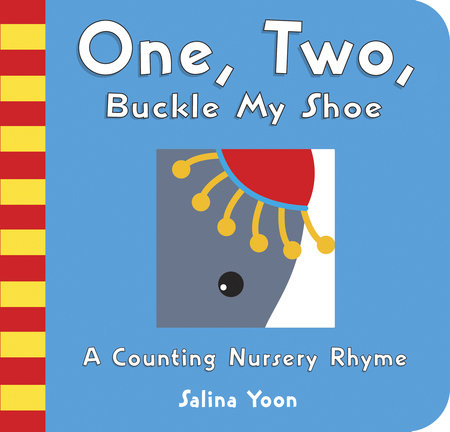One, Two, Buckle My Shoe by Salina Yoon