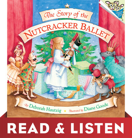 The Story of the Nutcracker Ballet: Read & Listen Edition by Deborah Hautzig