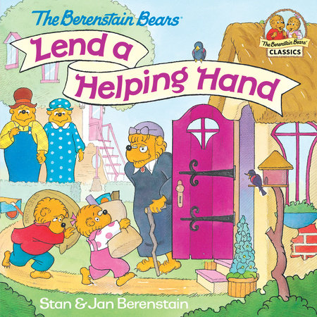 The Berenstain Bears Lend a Helping Hand by Stan Berenstain and Jan Berenstain