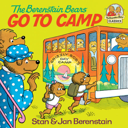 The Berenstain Bears Go to Camp by Stan Berenstain and Jan Berenstain