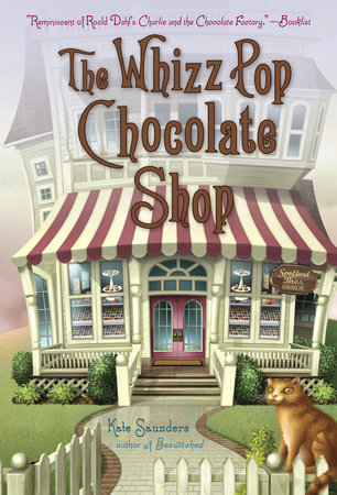 The Whizz Pop Chocolate Shop by Kate Saunders