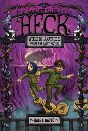 Wise Acres: The Seventh Circle of Heck by Dale E. Basye; illustrated by Bob Dob
