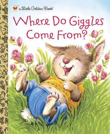 Where Do Giggles Come From? by Diane E. Muldrow