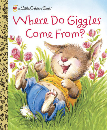 Where Do Giggles Come From? by Diane Muldrow
