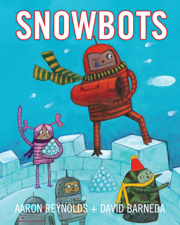 Snowbots by Aaron Reynolds