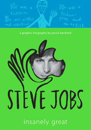 Steve Jobs: Insanely Great by Jessie Hartland