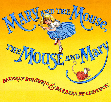 Mary and the Mouse, The Mouse and Mary by Beverly Donofrio