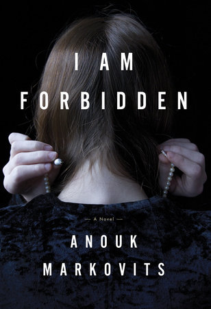 I Am Forbidden by Anouk Markovits