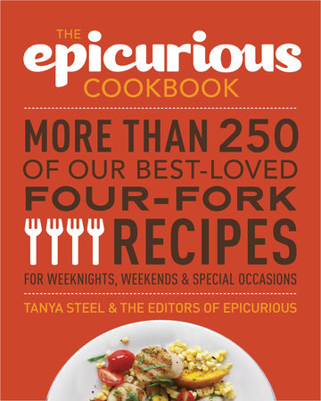 The Epicurious Cookbook by Tanya Steel and The Editors of Epicurious.com