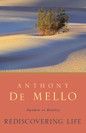 Rediscovering Life by Anthony De Mello