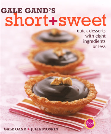 Gale Gand's Short and Sweet by Gale Gand and Julia Moskin