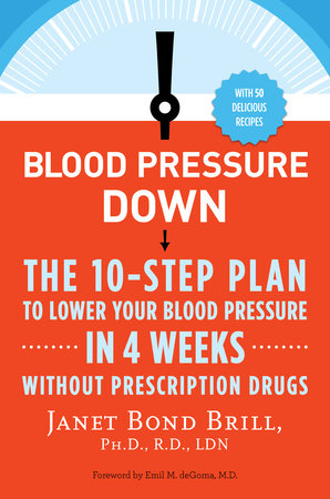 Blood Pressure Down by Janet Bond Brill, PhD, RD, LDN