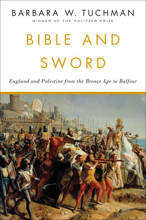 Bible and Sword by Barbara W. Tuchman
