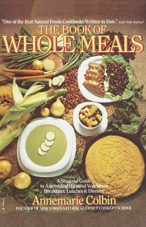 Book of Whole Meals by Annemarie Colbin