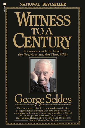 Witness to a Century by George Seldes