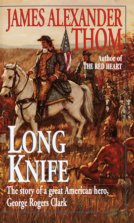 Long Knife by James Alexander Thom