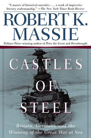 Castles of Steel by Robert K. Massie