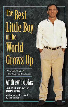 The Best Little Boy in the World Grows Up by Andrew Tobias