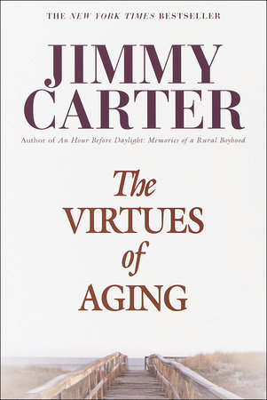 The Virtues of Aging by Jimmy Carter
