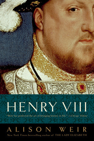 Henry VIII by Alison Weir
