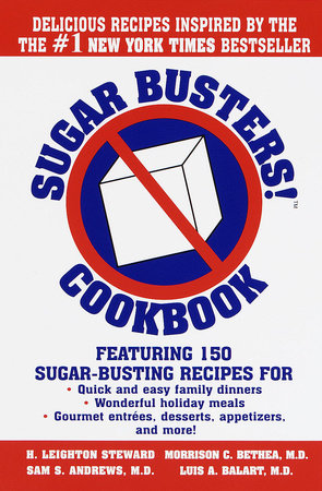 Sugar Busters! Cookbook by H. Leighton Steward, Morrison Bethea, M.D., Sam Andrews, M.D. and Luis Balart, M.D.