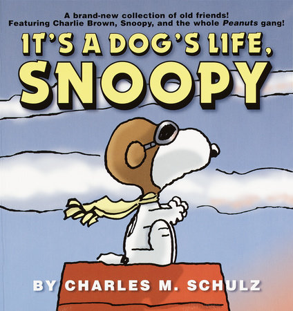 Its A Dogs Life Snoopy By Charles M Schulz 9780345442697 Penguinrandomhousecom Books - 