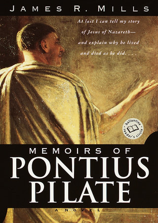 Memoirs of Pontius Pilate by James R. Mills