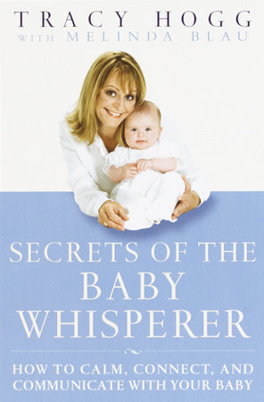 Secrets of the Baby Whisperer by Tracy Hogg and Melinda Blau