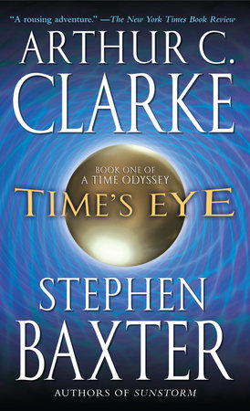 Time's Eye by Arthur C. Clarke and Stephen Baxter