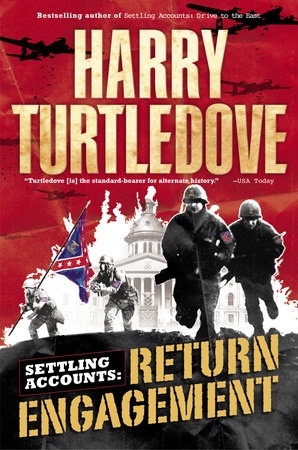 Return Engagement (Settling Accounts, Book One) by Harry Turtledove