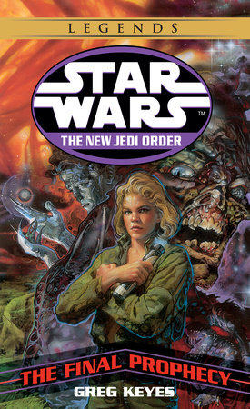 The Final Prophecy: Star Wars Legends by Greg Keyes