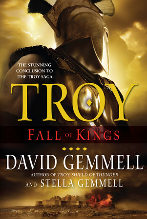 Troy: Fall of Kings by David Gemmell and Stella Gemmell