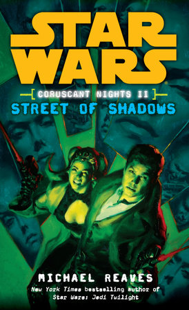 Street of Shadows: Star Wars Legends (Coruscant Nights, Book II) by Michael Reaves